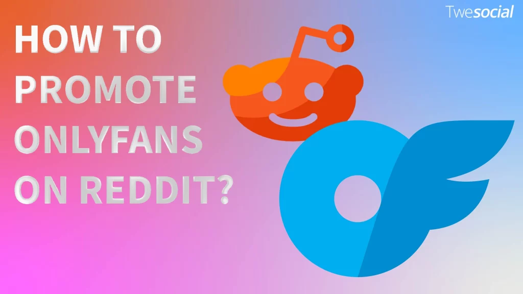 how to promote onlyfans on reddit