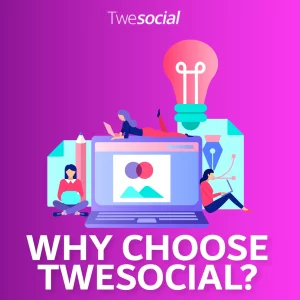 why choose twesocial