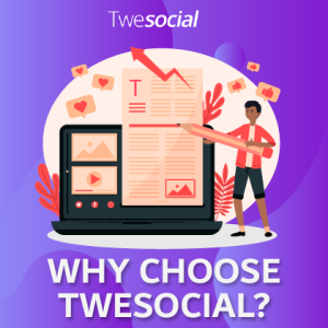 why choose twesocial