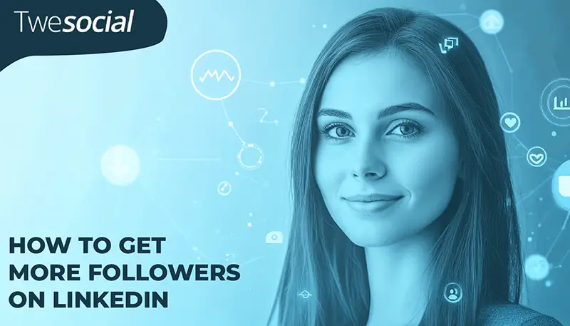 how to get more followers on linkedin