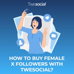 uy Female X Followers With Twesocial