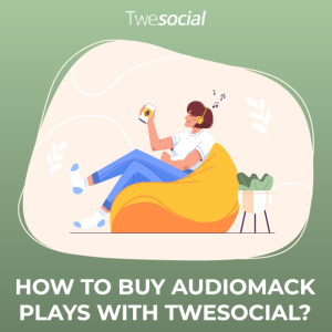 How to buy audiomack plays with twesocial