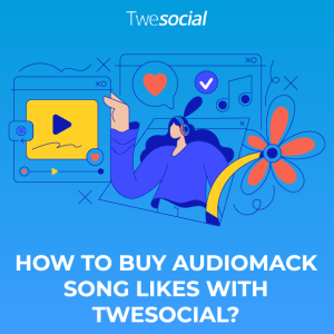 How to buy audiomack song likes with twesocial