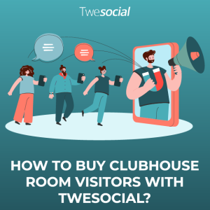 How to buy clubhouse room visitors with twesocial