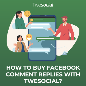 How to buy facebook comment replies with twesocial