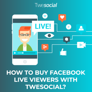 How to buy facebook live viewers with twesocial