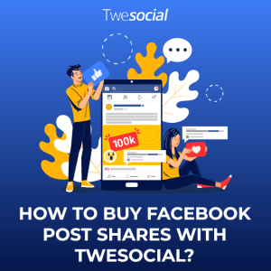 How to buy facebook post shares with twesocial