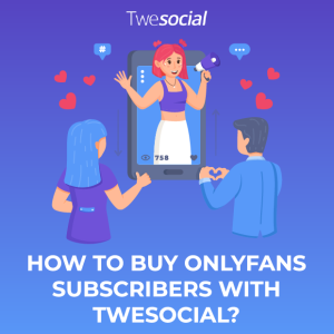 How to buy onlyfans subscribers with twesocial