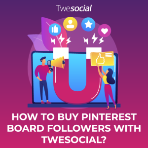 How to buy pinterest board followers with twesocial