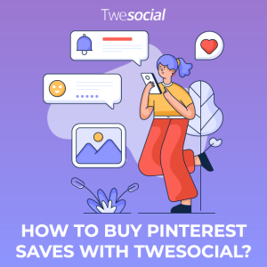 How to buy pinterest saves with twesocial