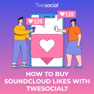 How to buy souncloud likes with twesocial