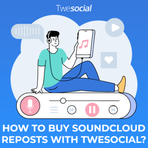 How to buy soundcloud reposts with twesocial