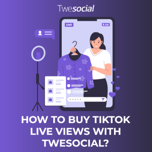 How to buy tiktok live views with twesocial