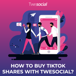 How to buy tiktok shares with twesocial