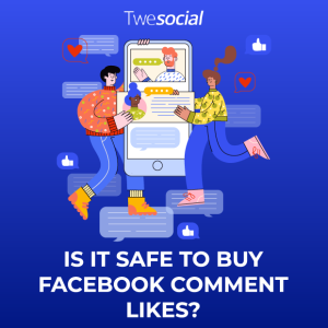 Is It Safe To Buy Facebook Comment Likes