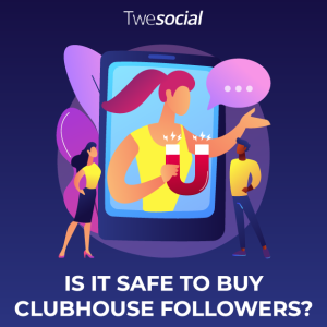 Is it safe to buy clubhouse followers