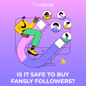 Is it safe to buy fansly followers