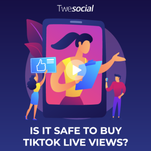 Is it safe to buy tiktok live views