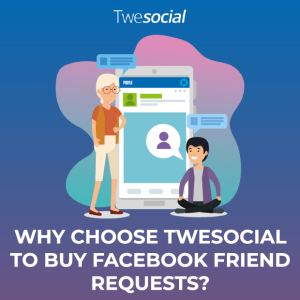 Why choose twesocial to buy facebook friend request