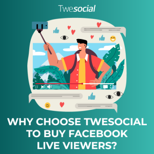 Why choose twesocial to buy facebook live viewers