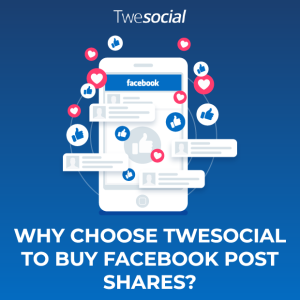 Why choose twesocial to buy facebook post shares