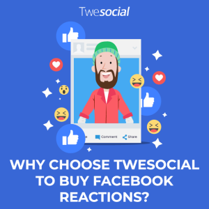 Why choose twesocial to buy facebook reactions