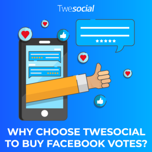 Why choose twesocial to buy facebook votes