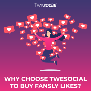 Why choose twesocial to buy fansly likes