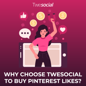 Why choose twesocial to buy pinterest likes