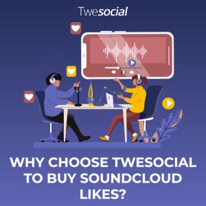 Why choose twesocial to buy soundcloud likes