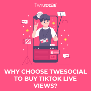 Why choose twesocial to buy tiktok live views