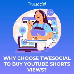 Why choose twesocial to buy youtube shorts views