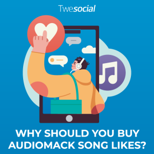 Why should you buy audiomack song likes