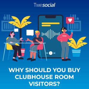 Why should you buy clubhouse room visitors