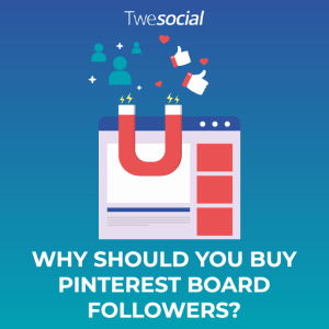 Why should you buy pinterest board followers