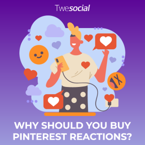 Why should you buy pinterest reactions