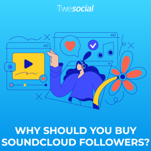 Why should you buy soundcloud followers