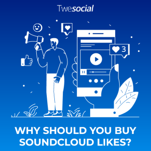 Why should you buy soundcloud likes