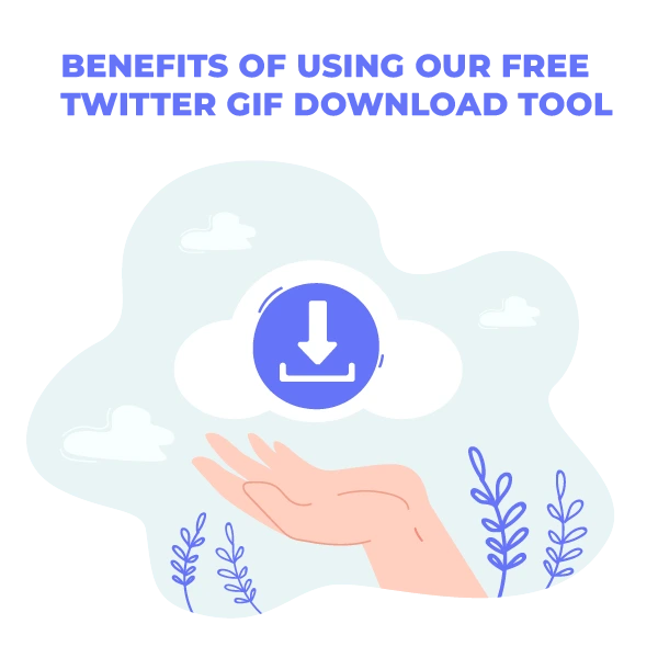 Benefits of Using Our Free Twitter GIF Download Tool