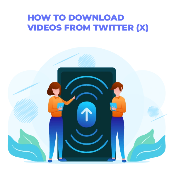 How to Download Videos from Twitter (X) Illustration