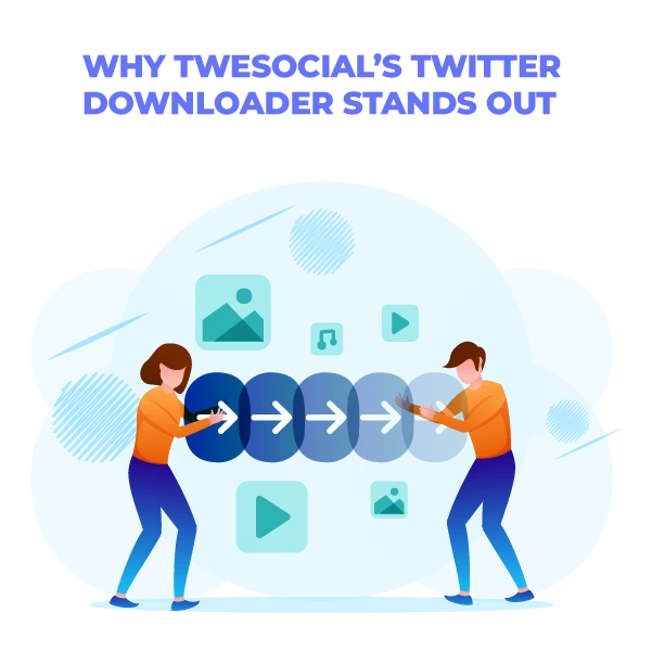 Why Twesocial’s Twitter Downloader Stands Out Illustration
