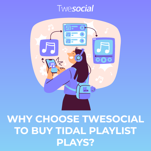 Why-choose-twesocial-to-buy-tidal-playlist-plays