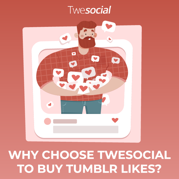 Why-choose-twesocial-to-buy-tumblr-likes