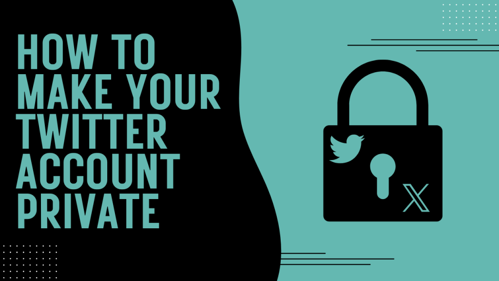 how to make twitter account private
